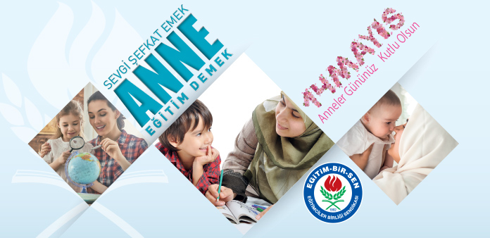 Sevgi, şefkat, emek, anne eğitim demek 