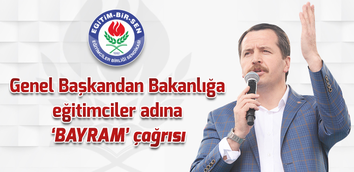 Genel Başkandan Bakanlığa eğitimciler adına 'Bayram' çağrısı