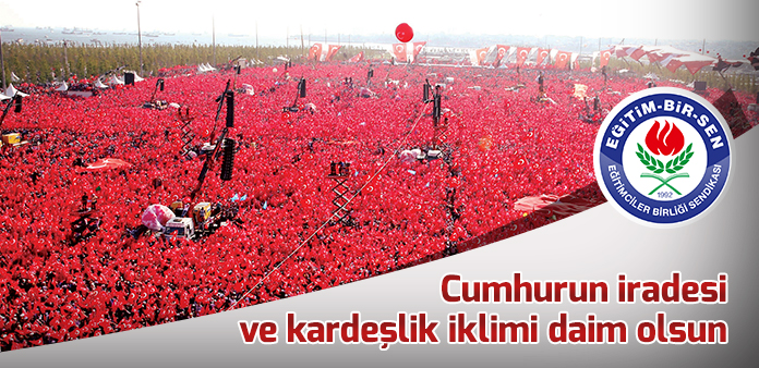 Cumhurun iradesi ve kardeşlik iklimi daim olsun