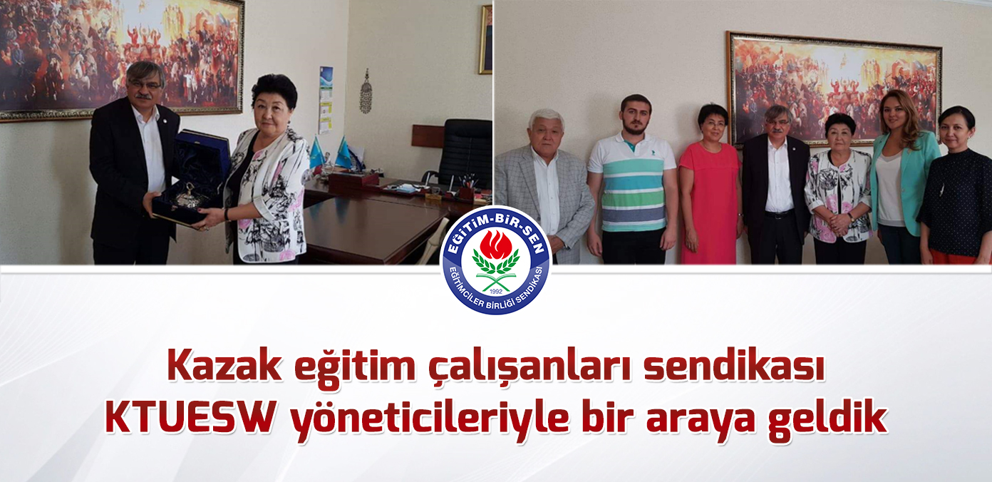 Kazak eğitim çalışanları sendikası KTUESW yöneticileriyle bir araya geldik