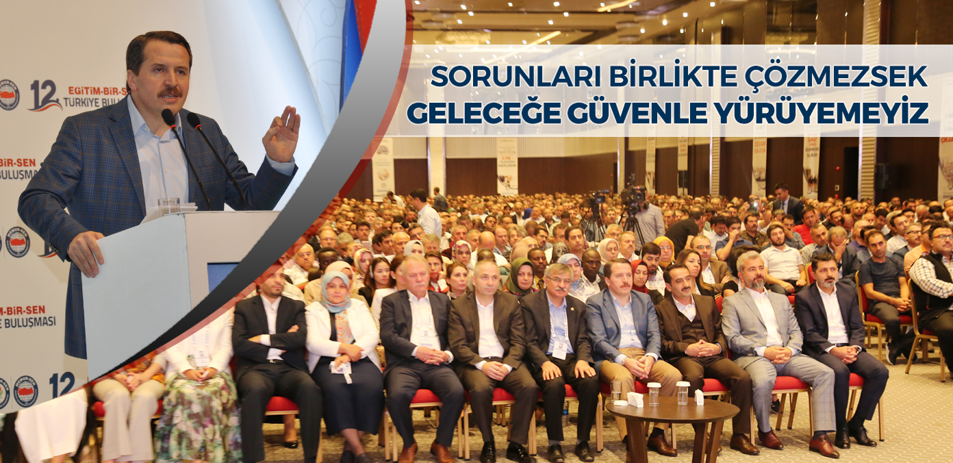 Sorunları birlikte çözmezsek geleceğe güvenle yürüyemeyiz