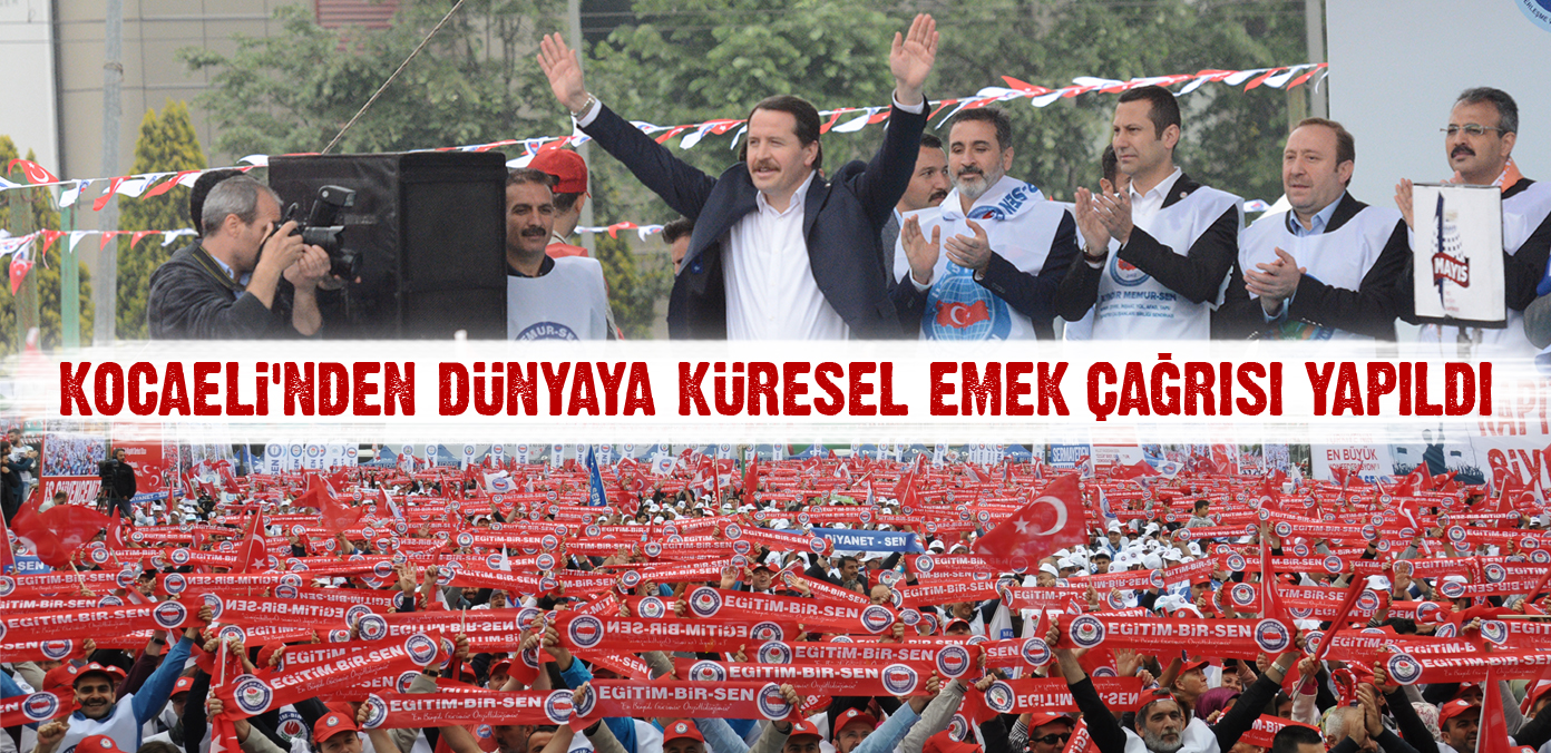 Kocaeli'nden dünyaya küresel emek çağrısı yapıldı
