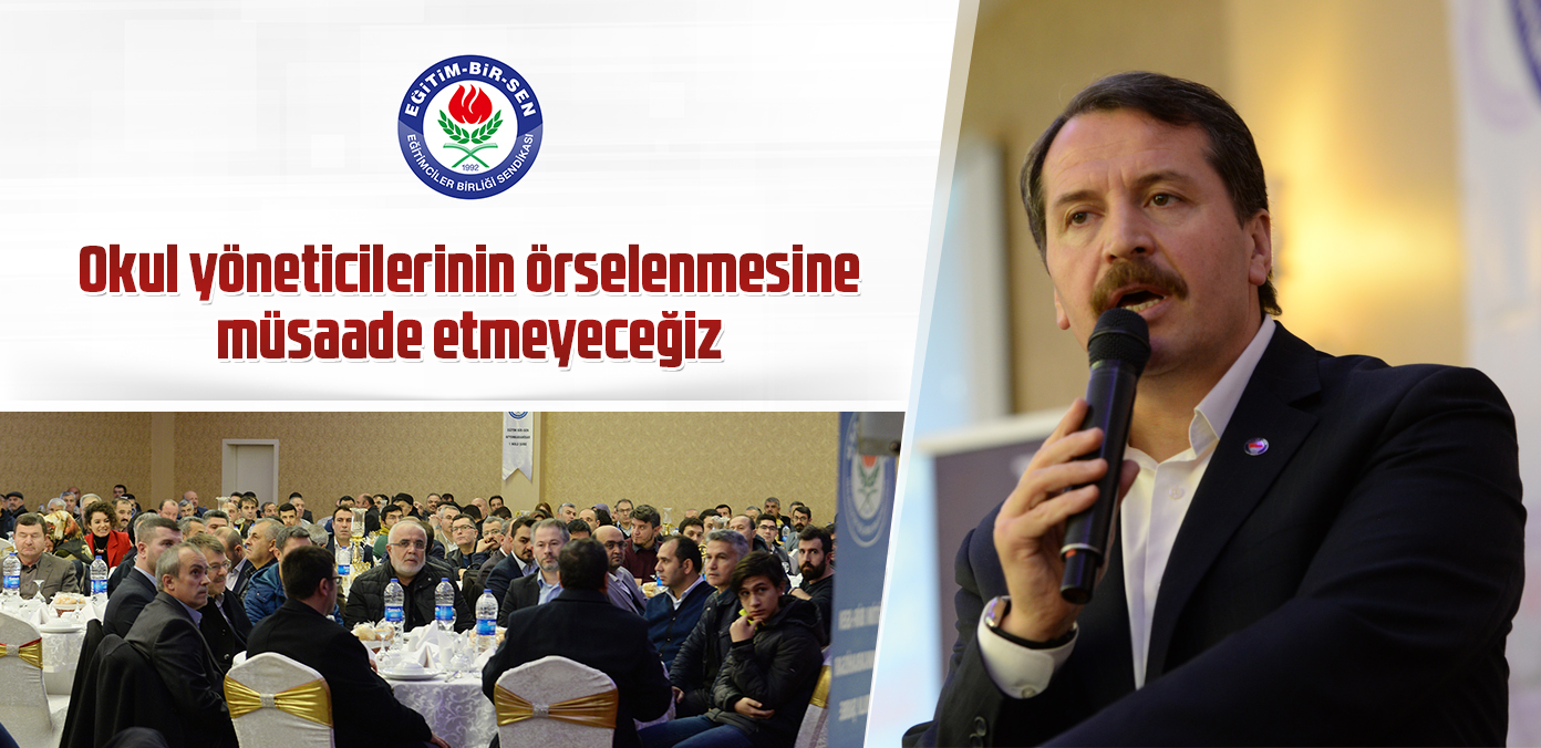 Okul yöneticilerinin örselenmesine müsaade etmeyeceğiz