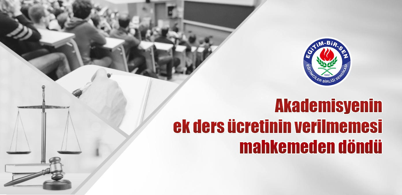 Akademisyenin ek ders ücretinin verilmemesi mahkemeden döndü