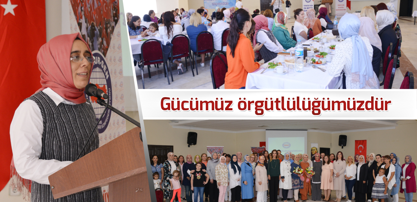 Gücümüz örgütlülüğümüzdür