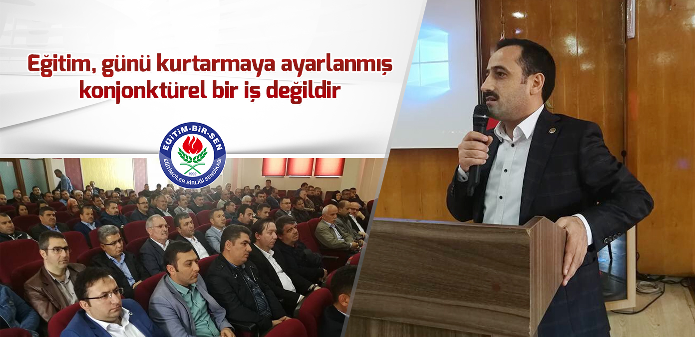 Eğitim, günü kurtarmaya ayarlanmış konjonktürel bir iş değildir