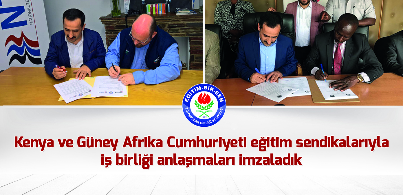 Kenya ve Güney Afrika Cumhuriyeti eğitim sendikalarıyla iş birliği anlaşmaları imzaladık