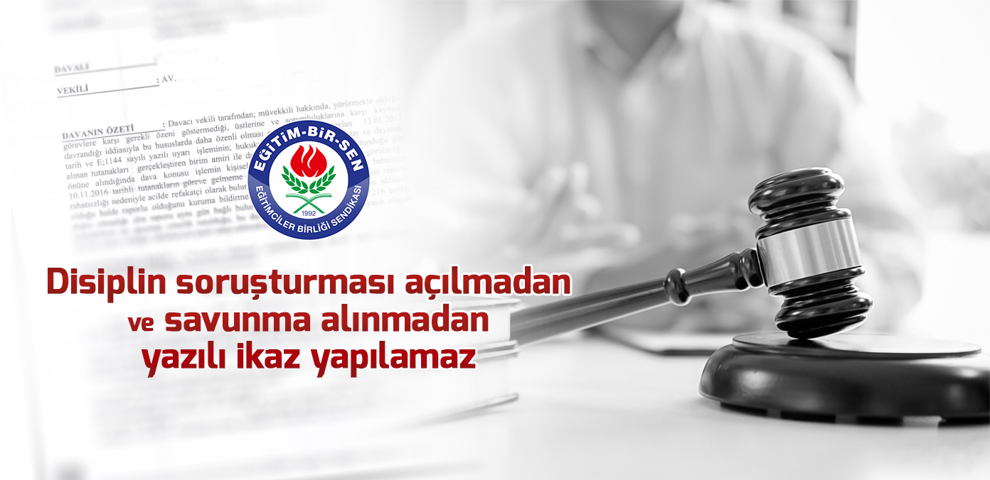 Disiplin soruşturması açılmadan ve savunma alınmadan yazılı ikaz yapılamaz