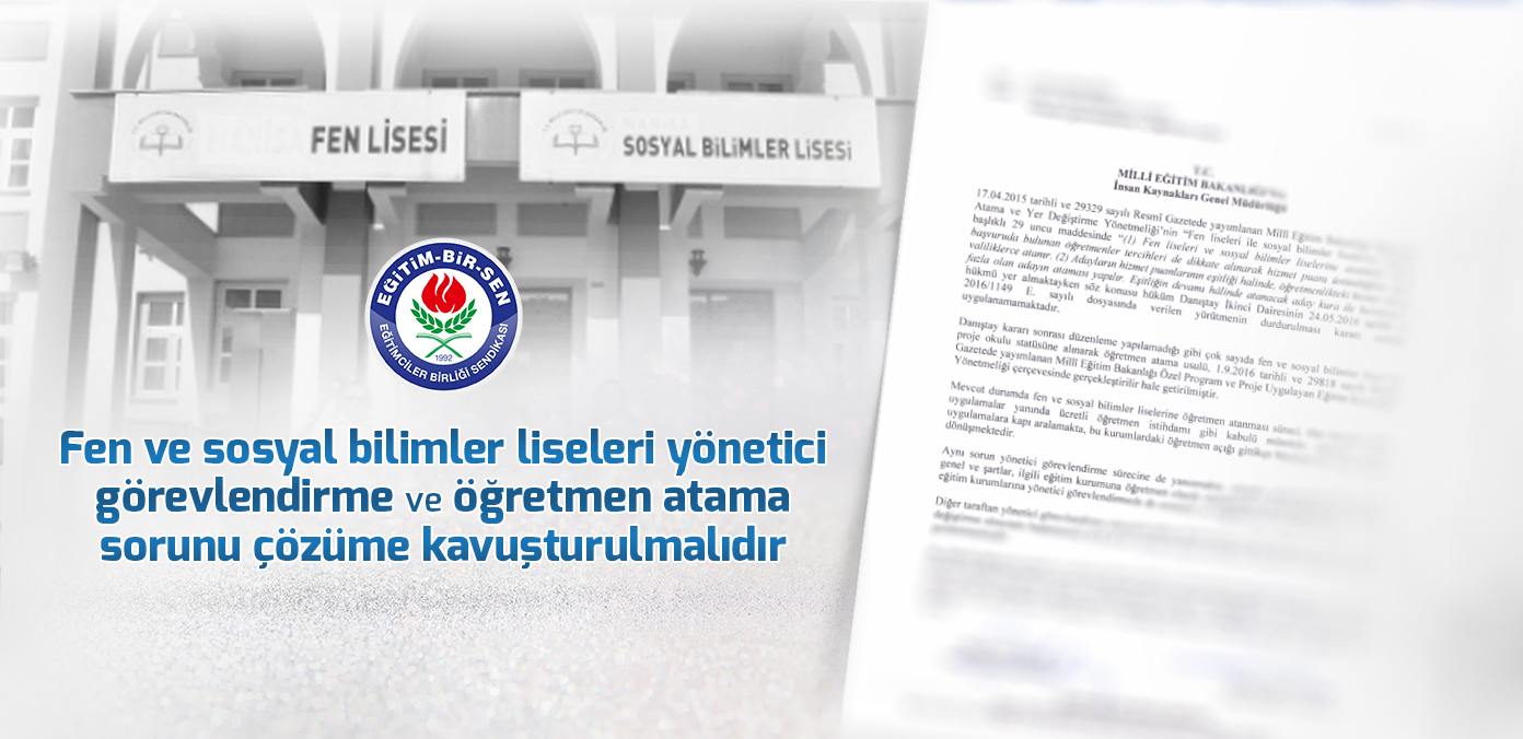 Fen ve sosyal bilimler liseleri yönetici görevlendirme ve öğretmen atama sorunu çözüme kavuşturulmalıdır