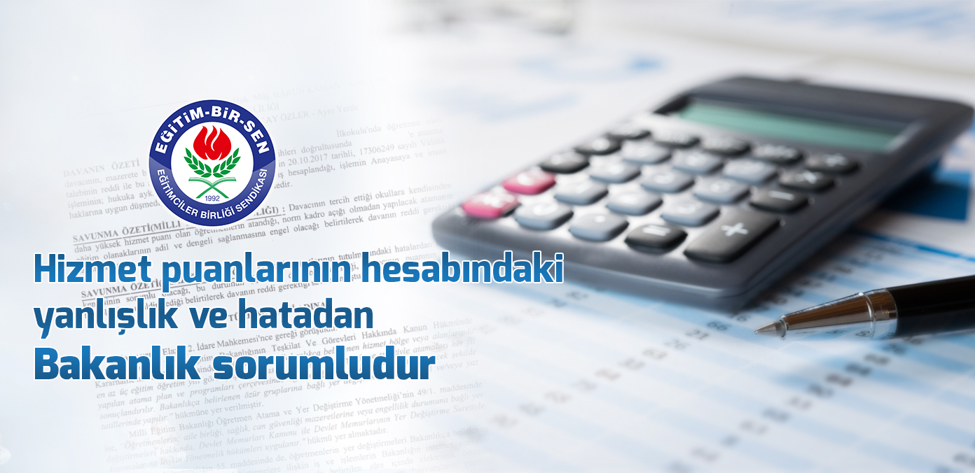 Hizmet puanlarının hesabındaki yanlışlık ve hatadan Bakanlık sorumludur