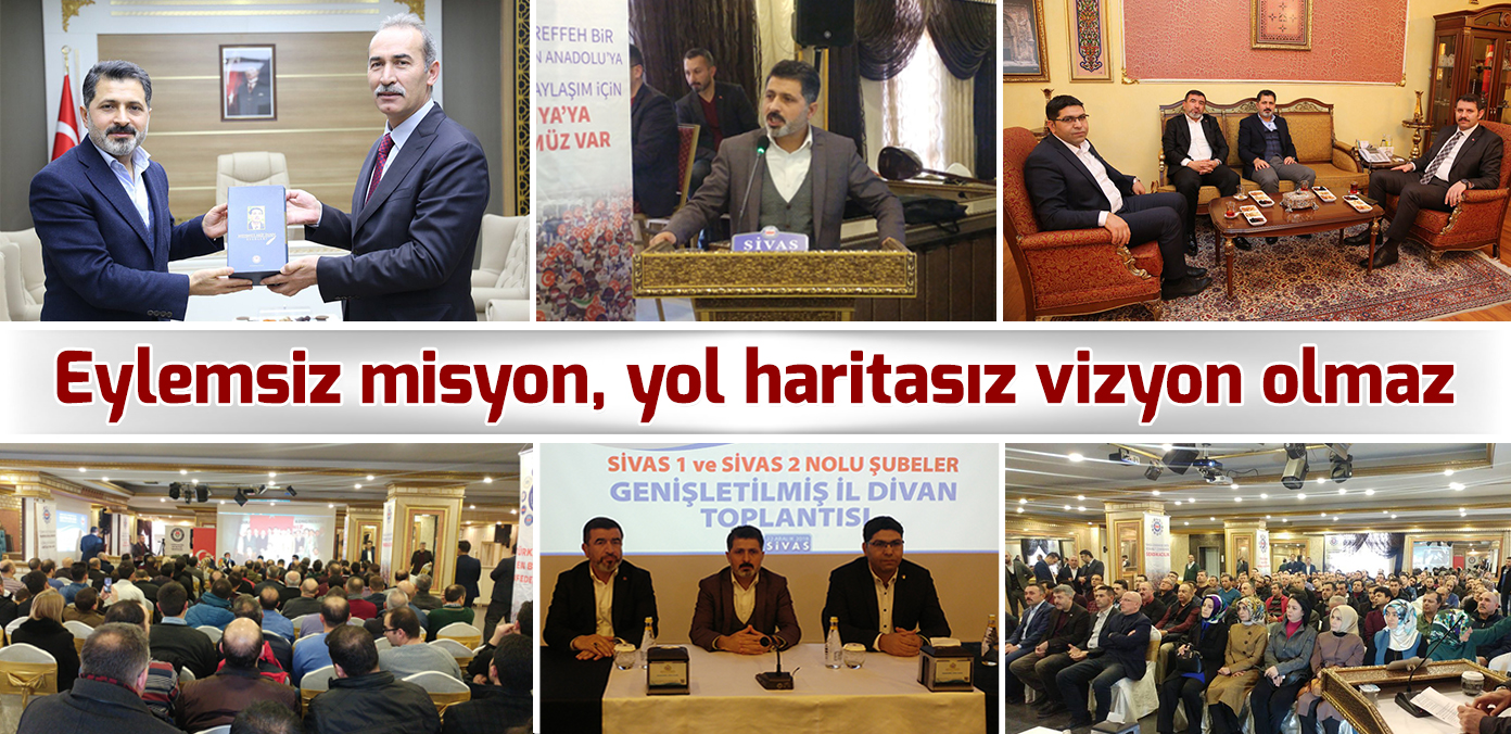 Eylemsiz misyon, yol haritasız vizyon olmaz 