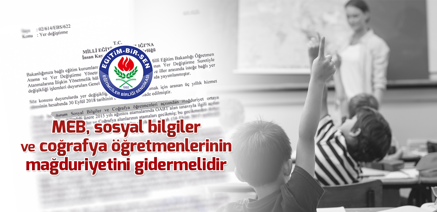 MEB, sosyal bilgiler ve coğrafya öğretmenlerinin mağduriyetini gidermelidir