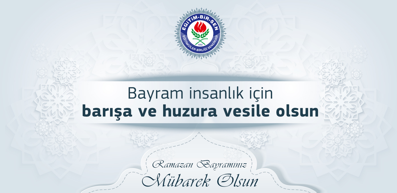 Bayram insanlık için barışa ve huzura vesile olsun