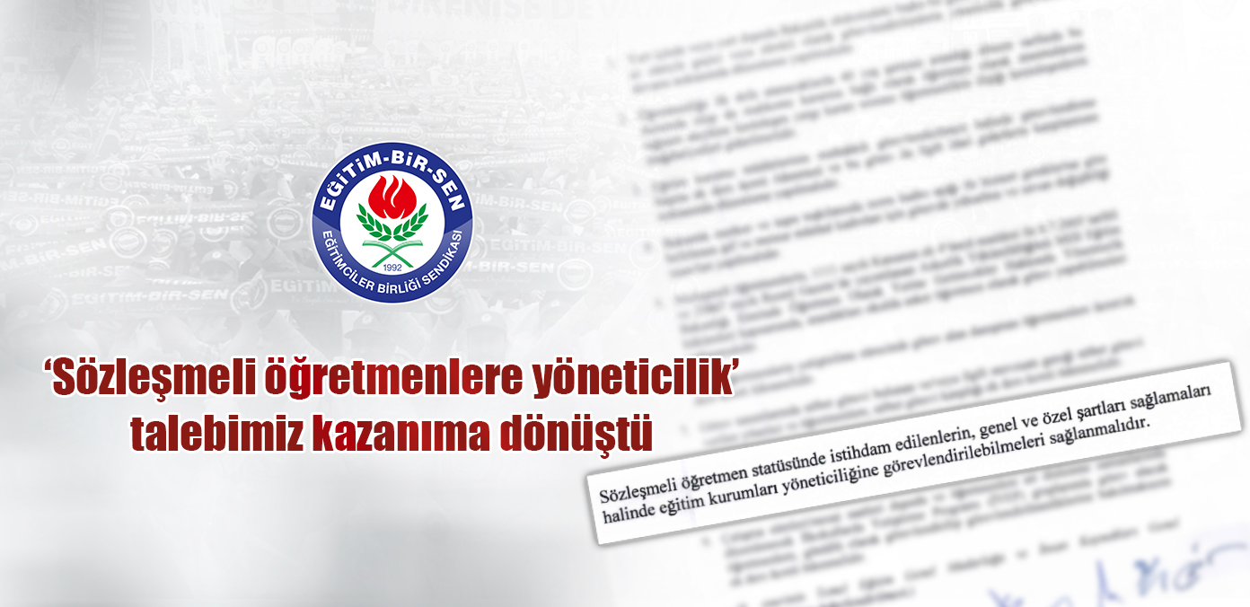 'Sözleşmeli öğretmenlere yöneticilik' talebimiz kazanıma dönüştü