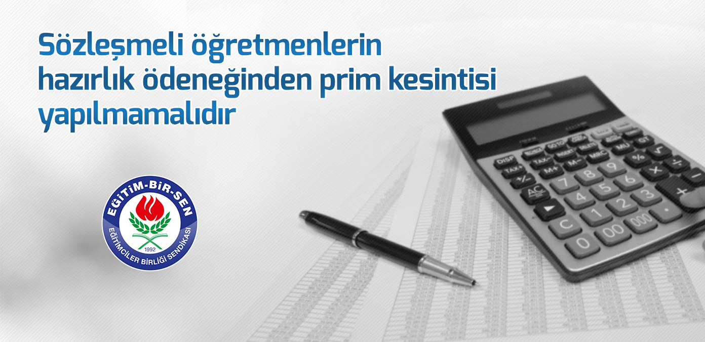 Sözleşmeli öğretmenlerin hazırlık ödeneğinden prim kesintisi yapılmamalıdır