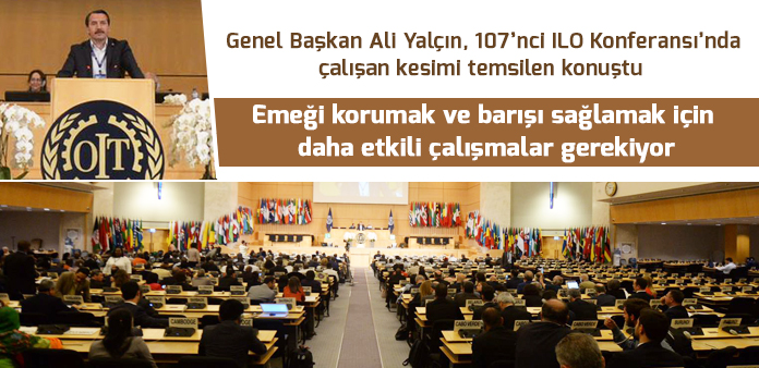 Emeği korumak ve barışı sağlamak için daha etkili çalışmalar gerekiyor
