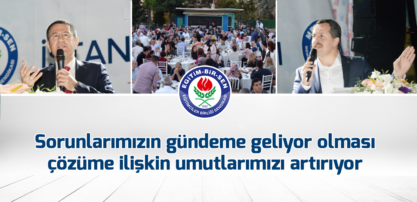 Sorunlarımızın gündeme geliyor olması çözüme ilişkin umutlarımızı artırıyor