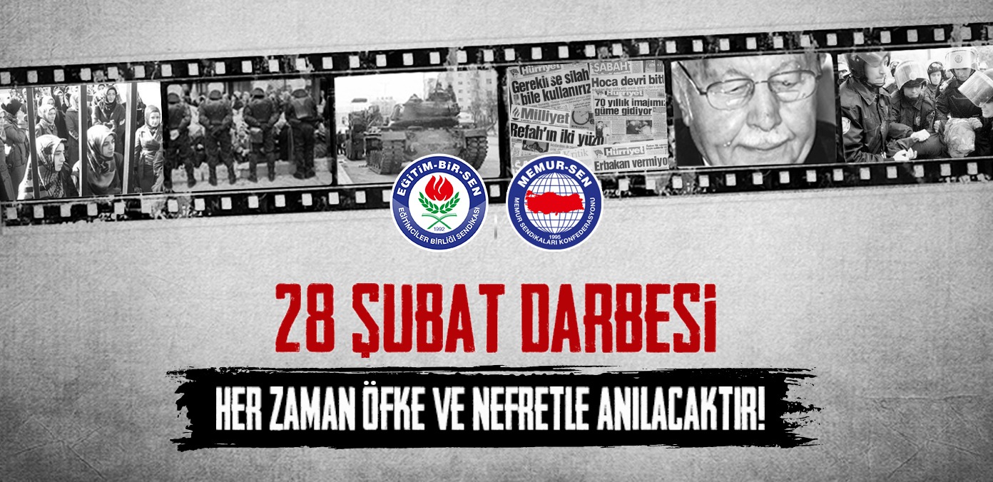 28 Şubat darbesi, her zaman öfke ve nefretle anılacaktır