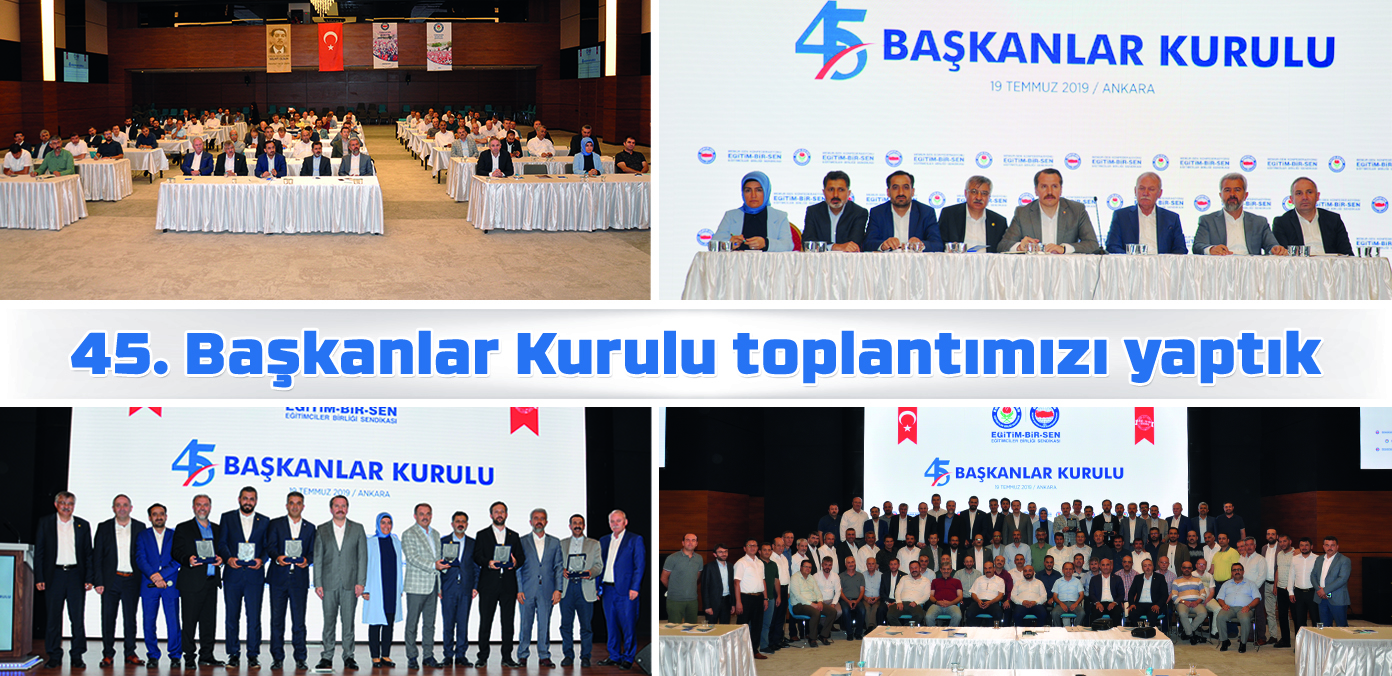 45. Başkanlar Kurulu toplantımızı yaptık