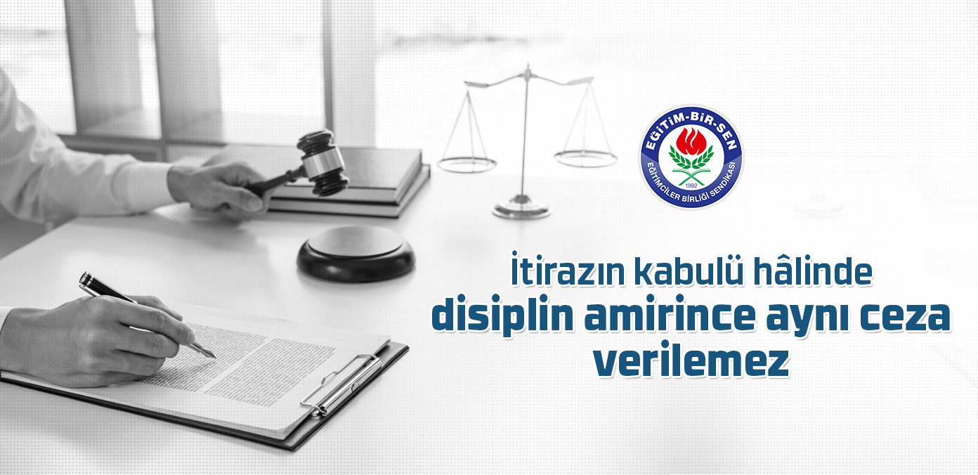 İtirazın kabulü hâlinde disiplin amirince aynı ceza verilemez