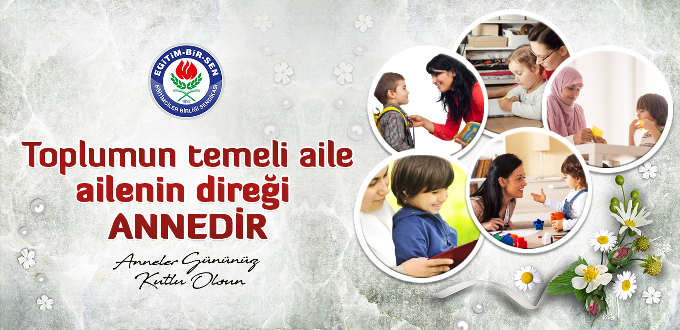 Toplumun temeli aile, ailenin direği annedir