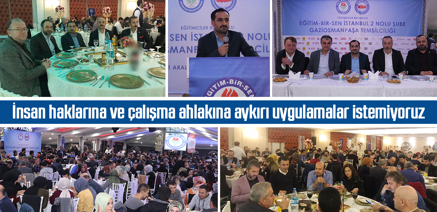 İnsan haklarına ve çalışma ahlakına aykırı uygulamalar istemiyoruz