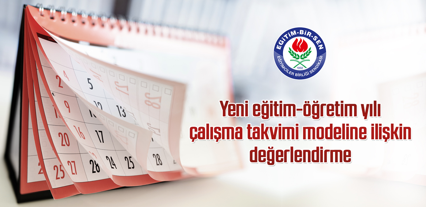 Yeni eğitim-öğretim yılı çalışma takvimi modeline ilişkin değerlendirme