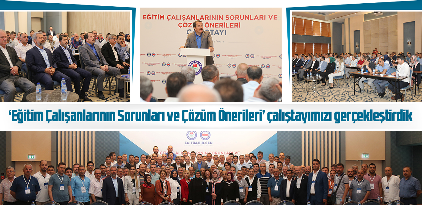 'Eğitim Çalışanlarının Sorunları ve Çözüm Önerileri' çalıştayımızı gerçekleştirdik 
