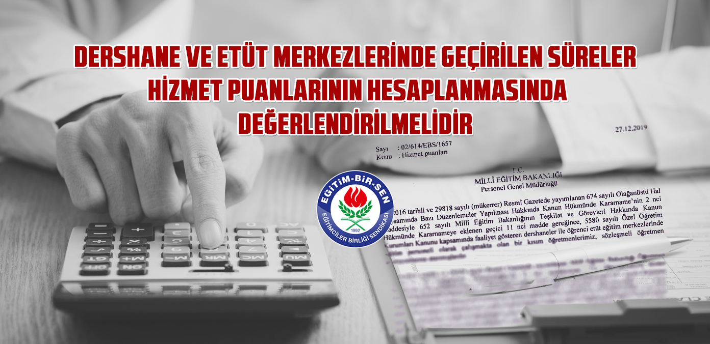 Dershane ve etüt merkezlerinde geçirilen süreler hizmet puanlarının hesaplanmasında değerlendirilmelidir
