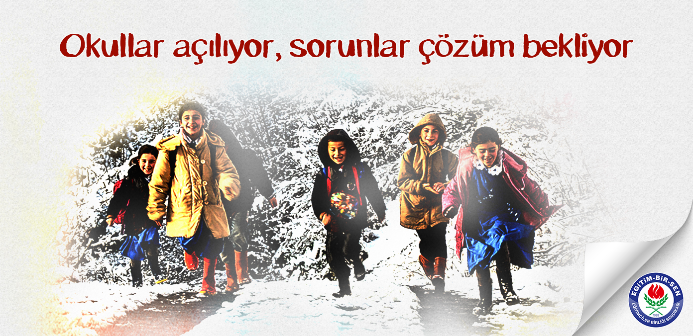 Okullar açılıyor, sorunlar çözüm bekliyor