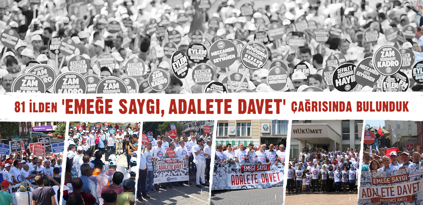 81 ilden 'Emeğe Saygı, Adalete Davet' çağrısında bulunduk