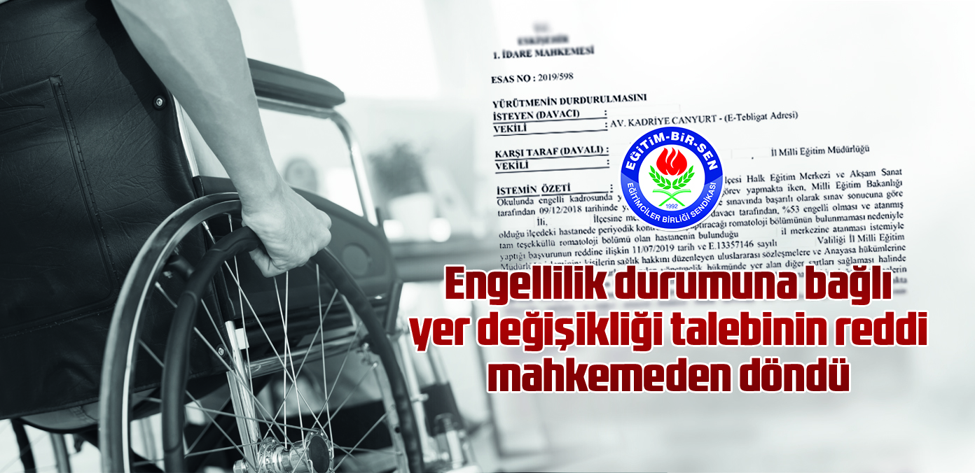 Engellilik durumuna bağlı yer değişikliği talebinin reddi mahkemeden döndü