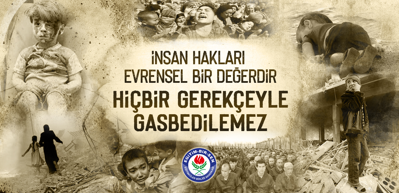 İnsan hakları evrensel bir değerdir, hiçbir gerekçeyle gasbedilemez
