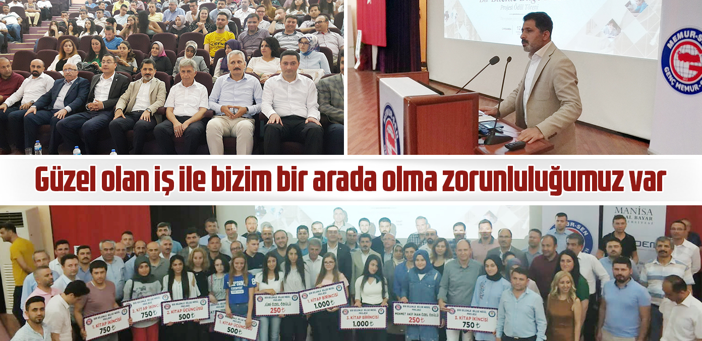 Güzel olan iş ile bizim bir arada olma zorunluluğumuz var