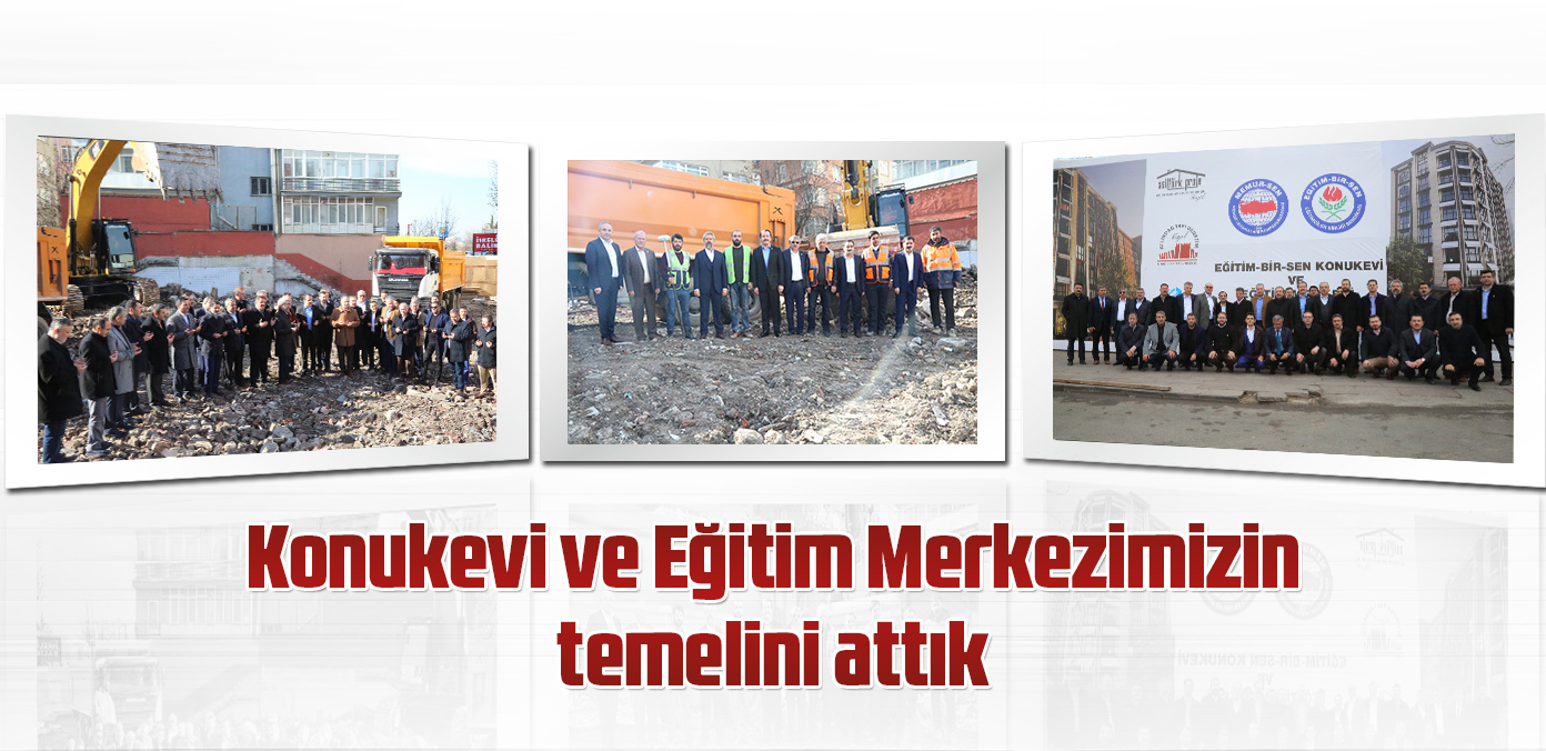 Konukevi ve Eğitim Merkezimizin temelini attık