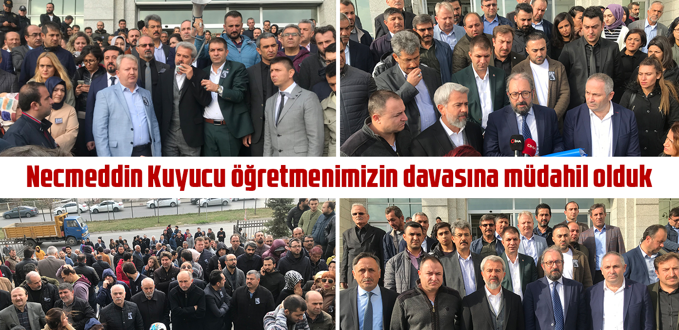 Necmeddin Kuyucu öğretmenimizin davasına müdahil olduk