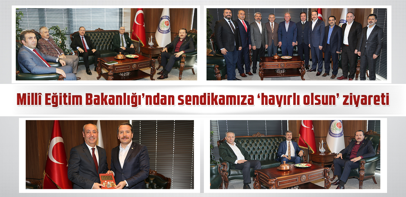 Millî Eğitim Bakanlığı'ndan sendikamıza 'hayırlı olsun' ziyareti