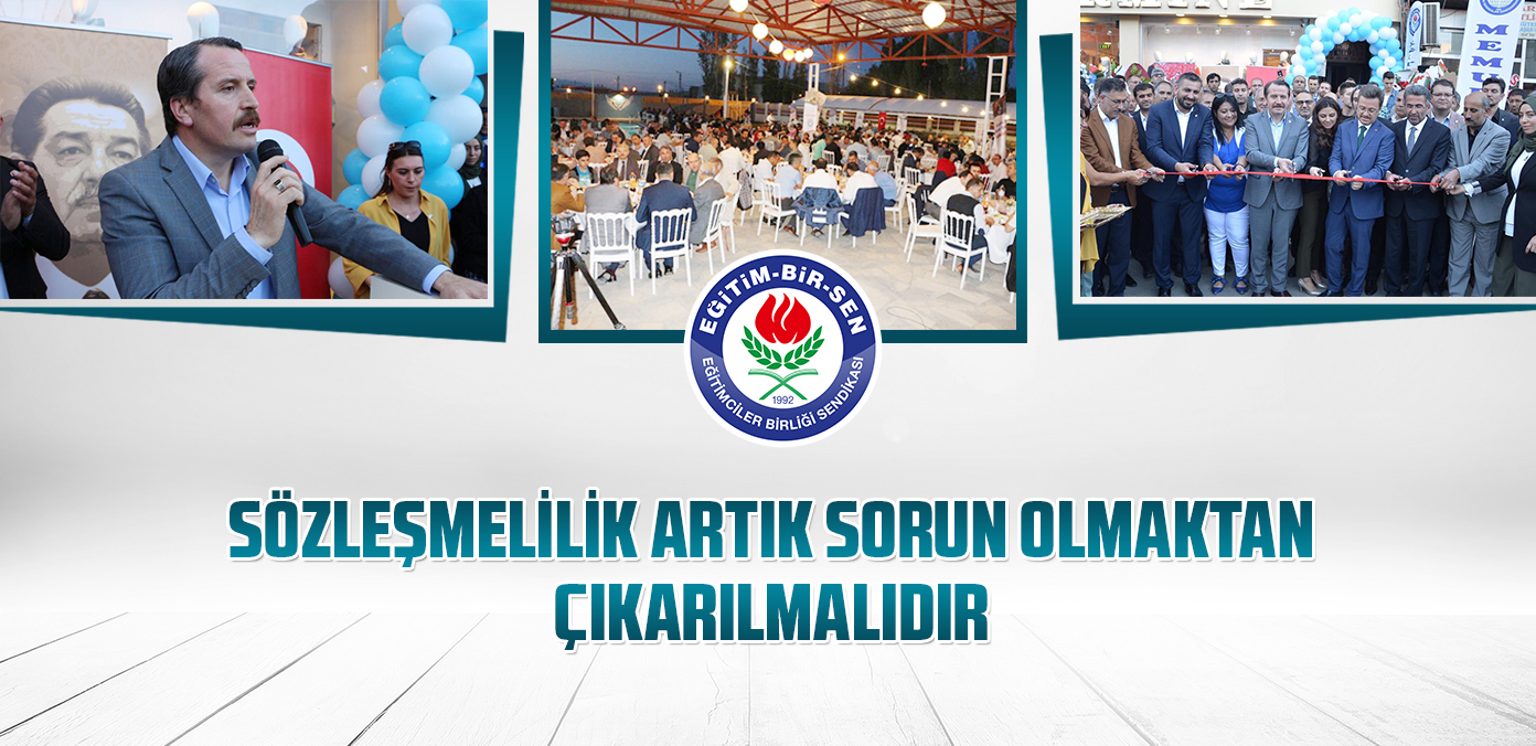 Sözleşmelilik artık sorun olmaktan çıkarılmalıdır