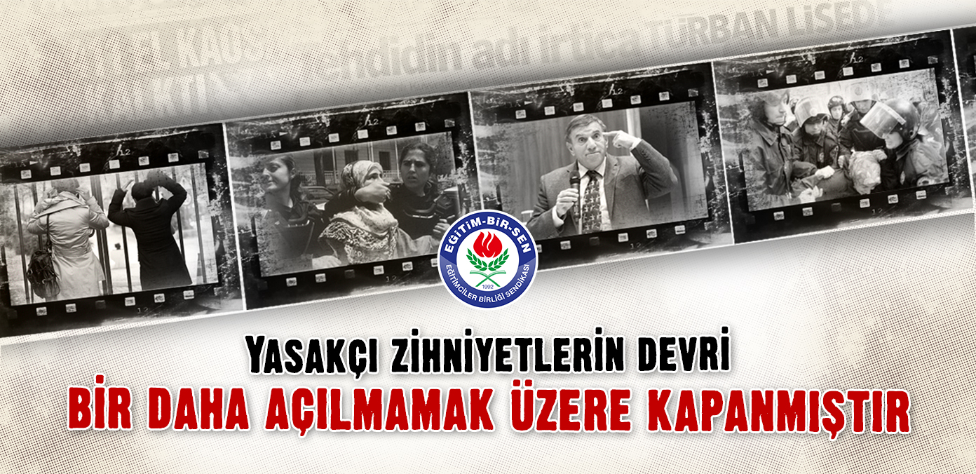 Yasakçı zihniyetlerin devri bir daha açılmamak üzere kapanmıştır