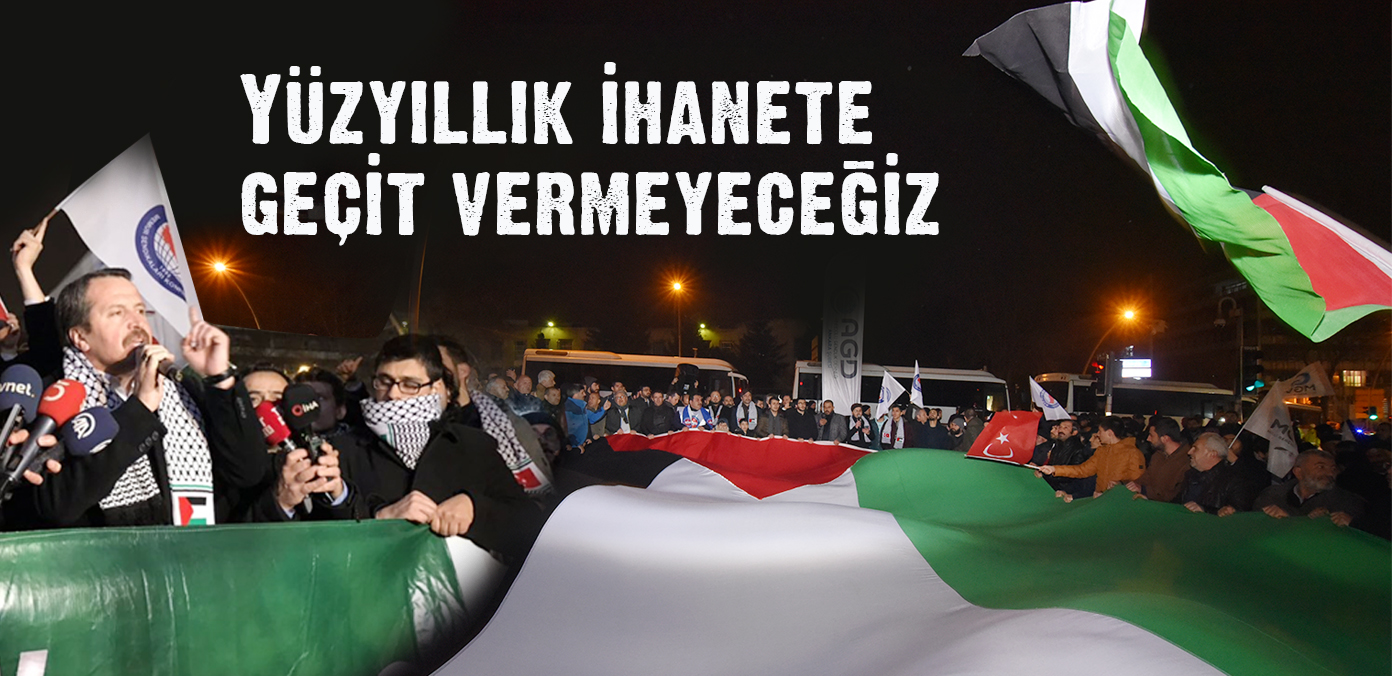 Yüzyıllık ihanete geçit vermeyeceğiz