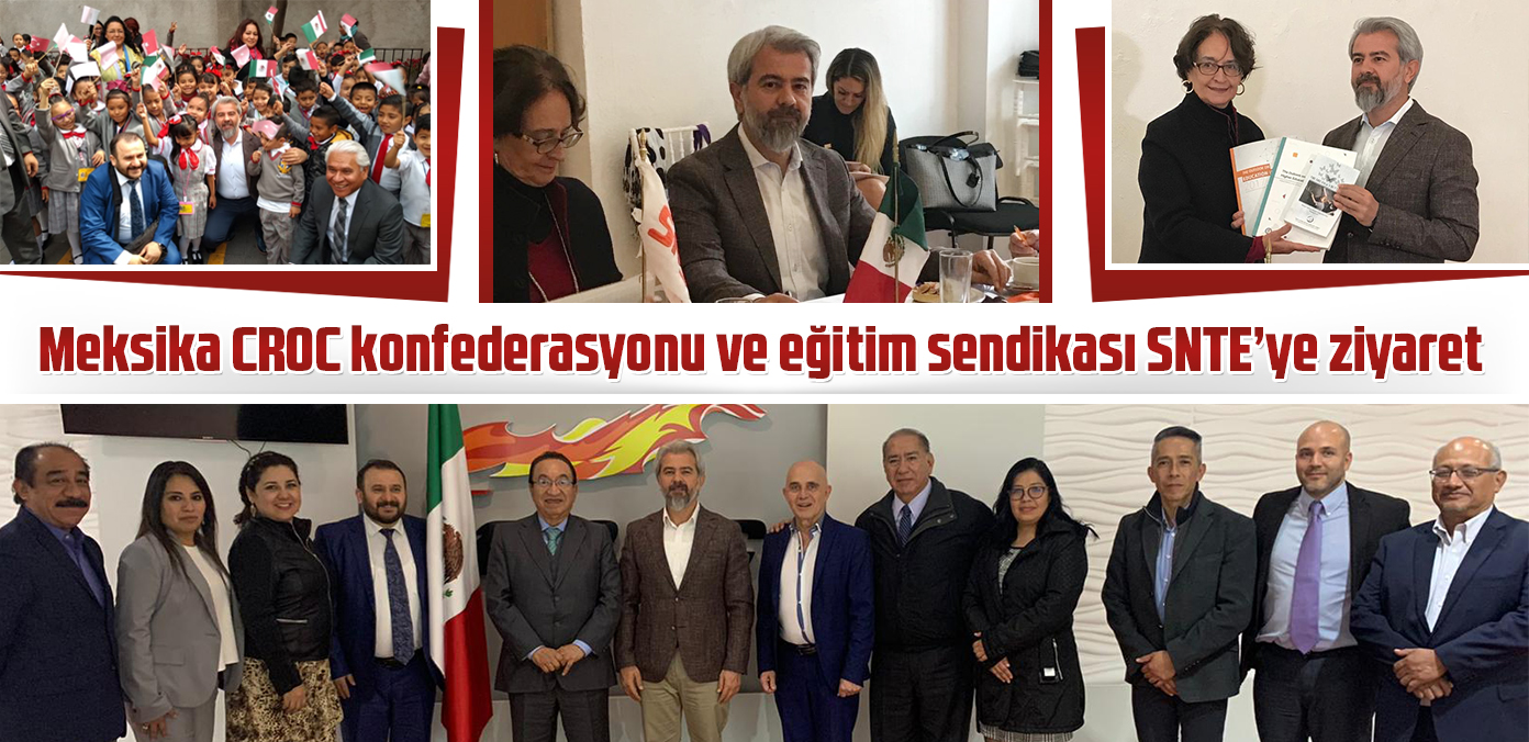 Meksika CROC konfederasyonu ve eğitim sendikası SNTE'ye ziyaret 