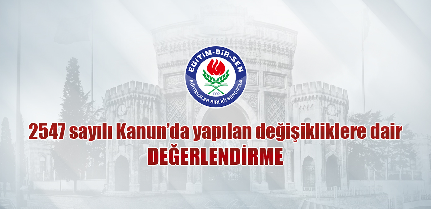2547 sayılı Kanun'da yapılan değişikliklere dair değerlendirme