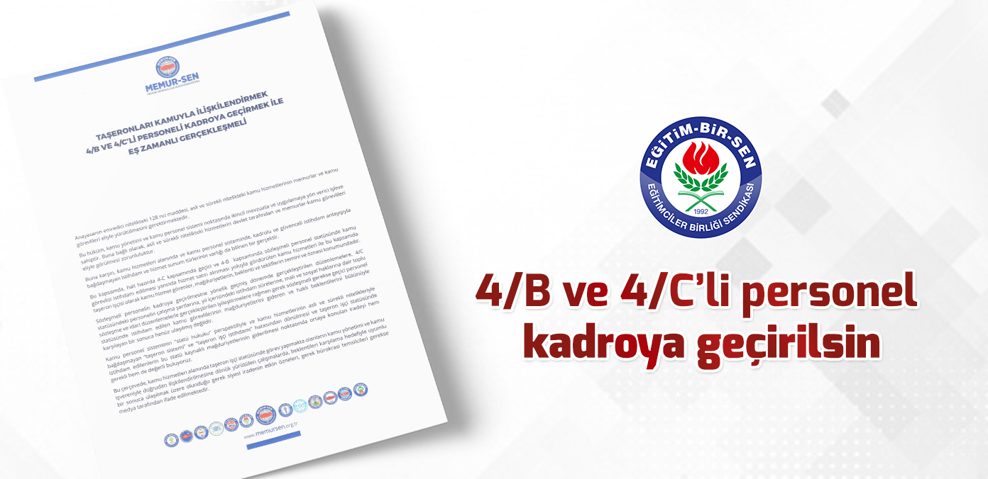 4/B ve 4/C'li personel kadroya geçirilsin