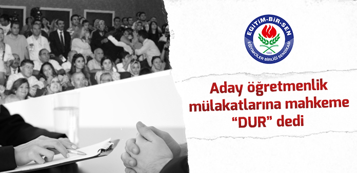 Aday öğretmenlik mülakatlarına mahkeme 