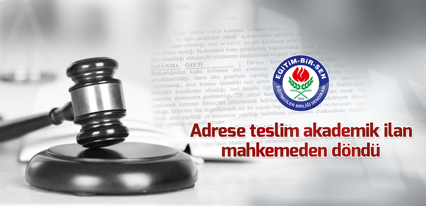 Adrese teslim akademik ilan mahkemeden döndü