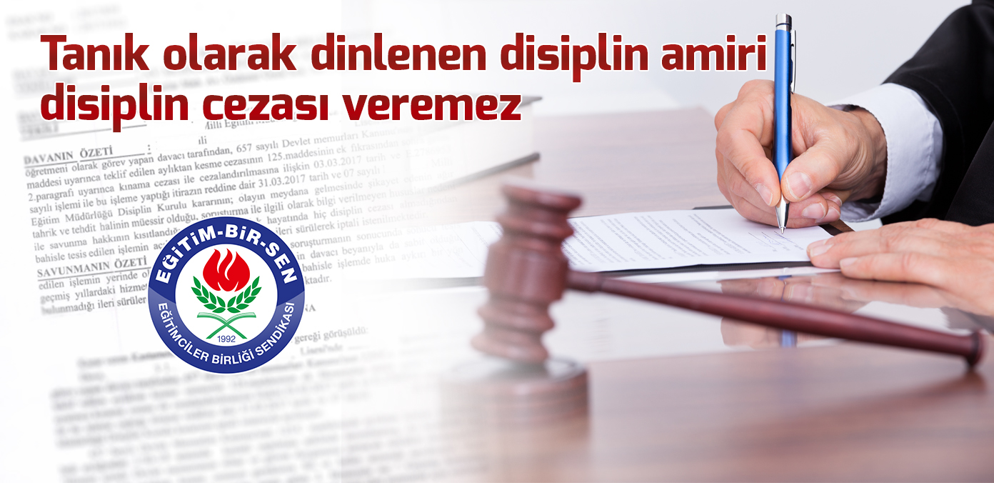 Tanık olarak dinlenen disiplin amiri disiplin cezası veremez