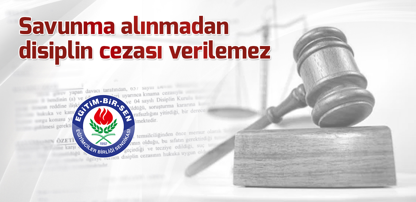 Savunma alınmadan disiplin cezası verilemez