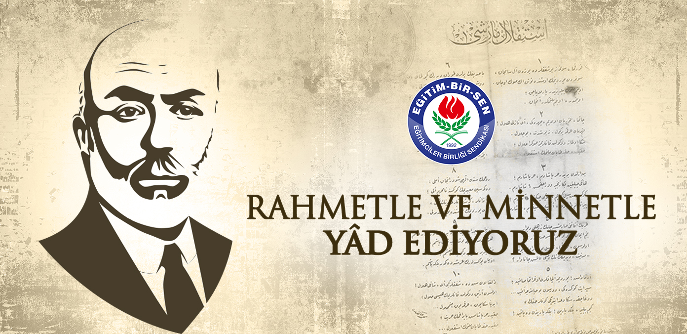 Rahmetle ve minnetle yâd ediyoruz