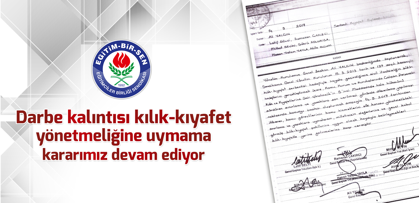 Darbe kalıntısı kılık-kıyafet yönetmeliğine uymama kararımız devam ediyor