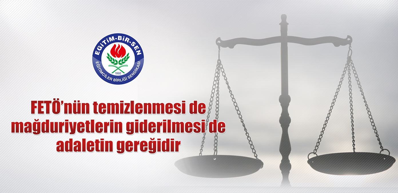 FETÖ'nün temizlenmesi de mağduriyetlerin giderilmesi de adaletin gereğidir